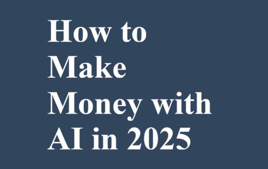 How to Make Money with AI in 2025